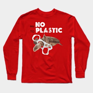 say no to plastic Long Sleeve T-Shirt